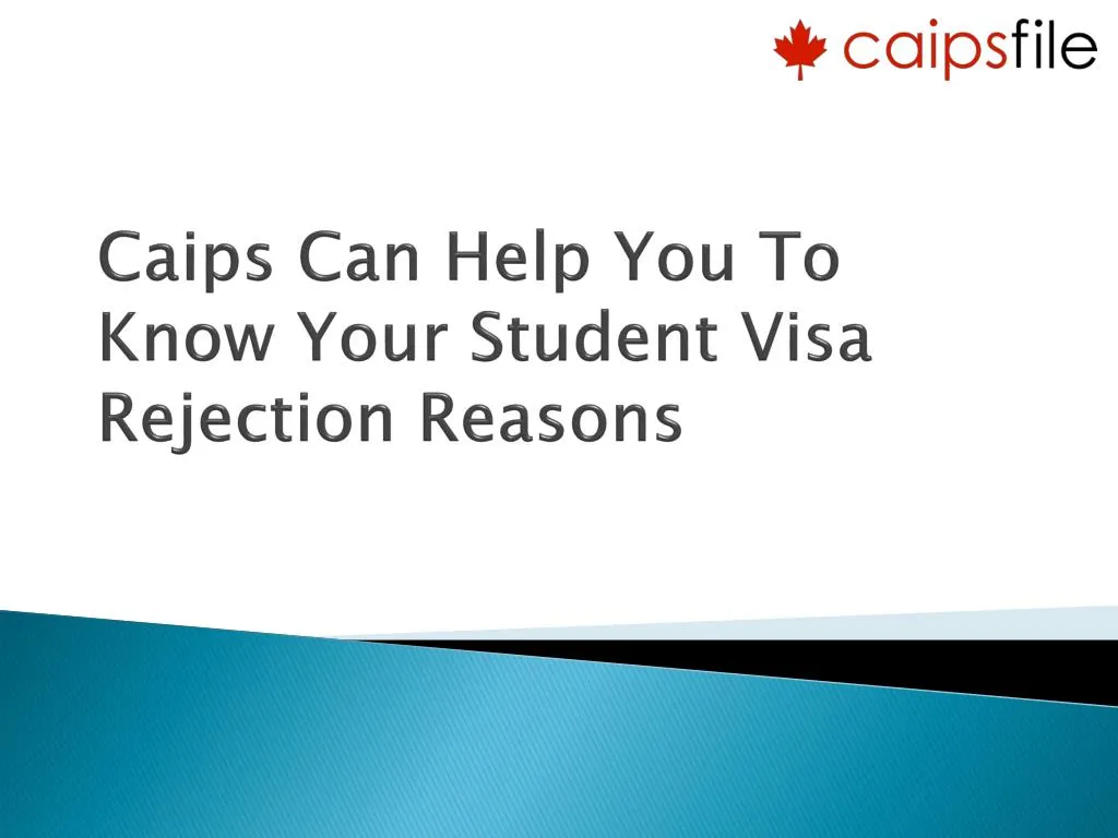 caips can help you to know your student visa rejection reasons