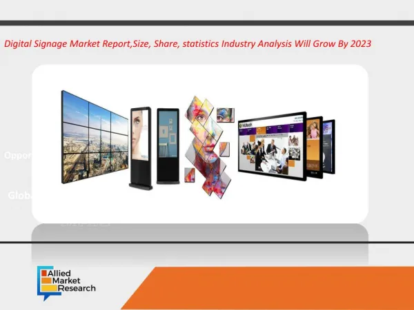 Digital Signage Market Report,Size, Share, statistics Industry Analysis Will Grow By 2023
