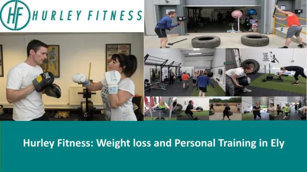 Hurley Fitness: Weight loss and Personal Training in Ely