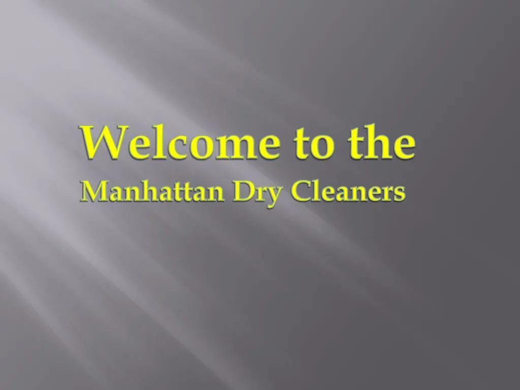 welcome to the manhattan dry cleaners