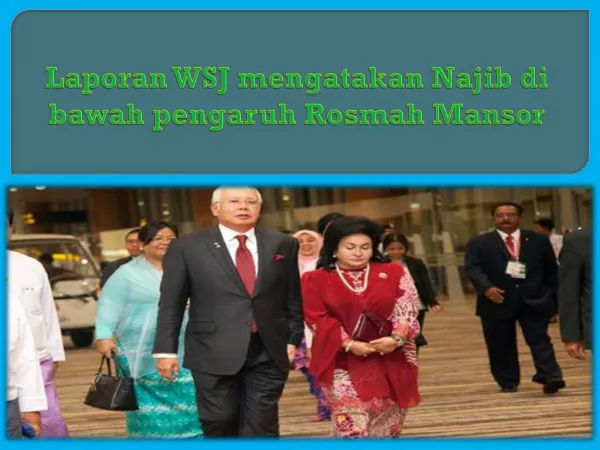 Laporan WSJ mengatakan Najib di bawah pengaruh Rosmah Mansor