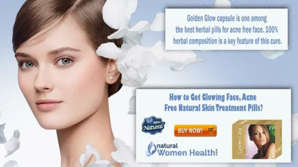 How to Get Glowing Face, Acne Free Natural Skin Treatment Pills?