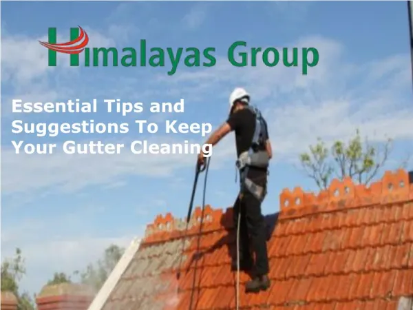 Essential Tips and Suggestions To Keep Your Gutter Cleaning