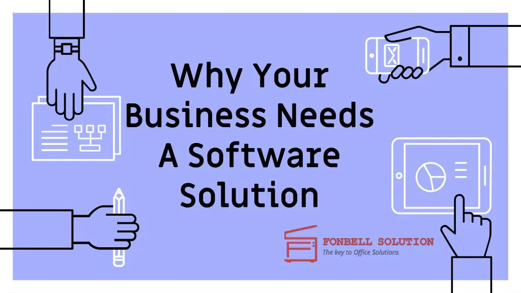 why your business needs a software solution