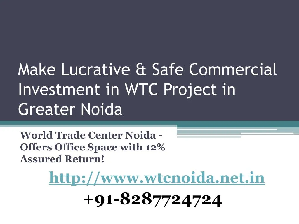 make lucrative safe commercial investment in wtc project in greater noida