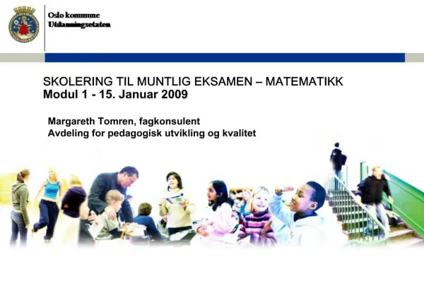 SKOLERING TIL MUNTLIG EKSAMEN MATEMATIKK Modul 1 - 15. Januar 2009