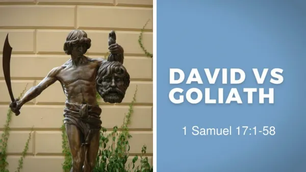 1 Samuel 17:1-58 David and Goliath The WHOLE story