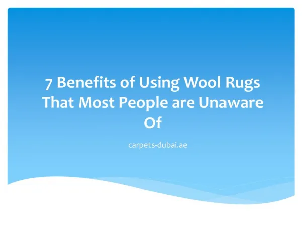 7 Benefits of Using Wool Rugs That Most People are Unaware Of