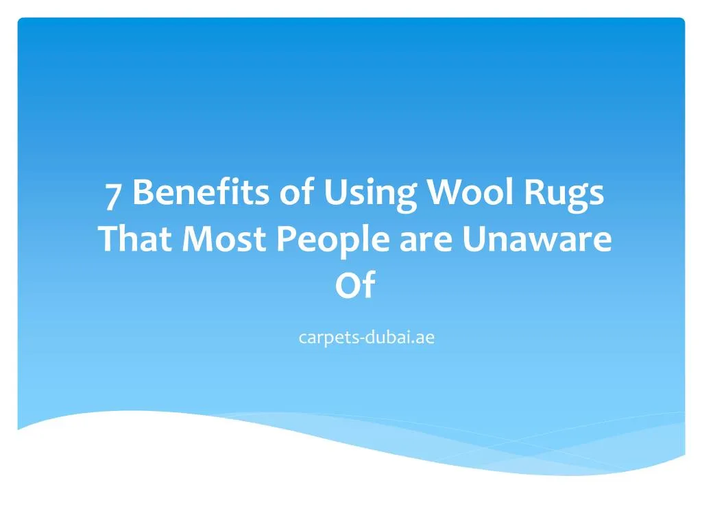 7 benefits of using wool rugs that most people are unaware of