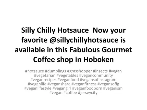 Silly Chilly Hotsauce Now your favorite @sillychillyhotsauce is available in this Fabulous Gourmet Coffee shop in Hobok