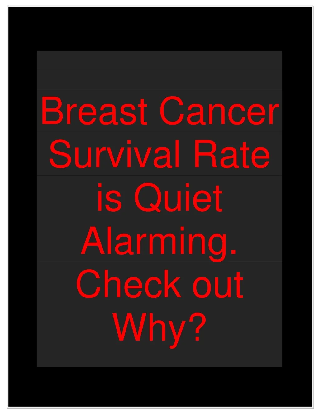 breast cancer survival rate is quiet alarming