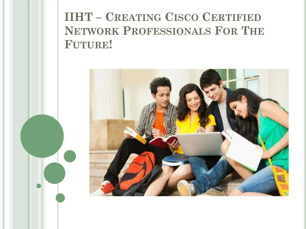 iiht creating cisco certified network professionals for the future
