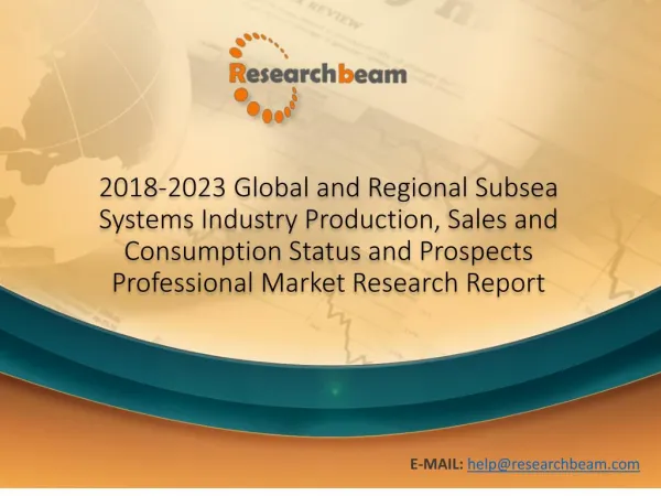Global and Regional Subsea Systems Industry Production, Sales and Consumption Status and Prospects Professional Market R