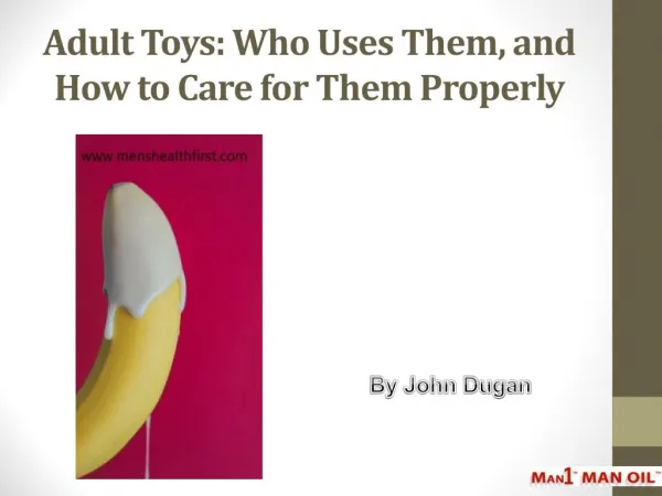 Adult Toys: Who Uses Them, and How to Care for Them Properly
