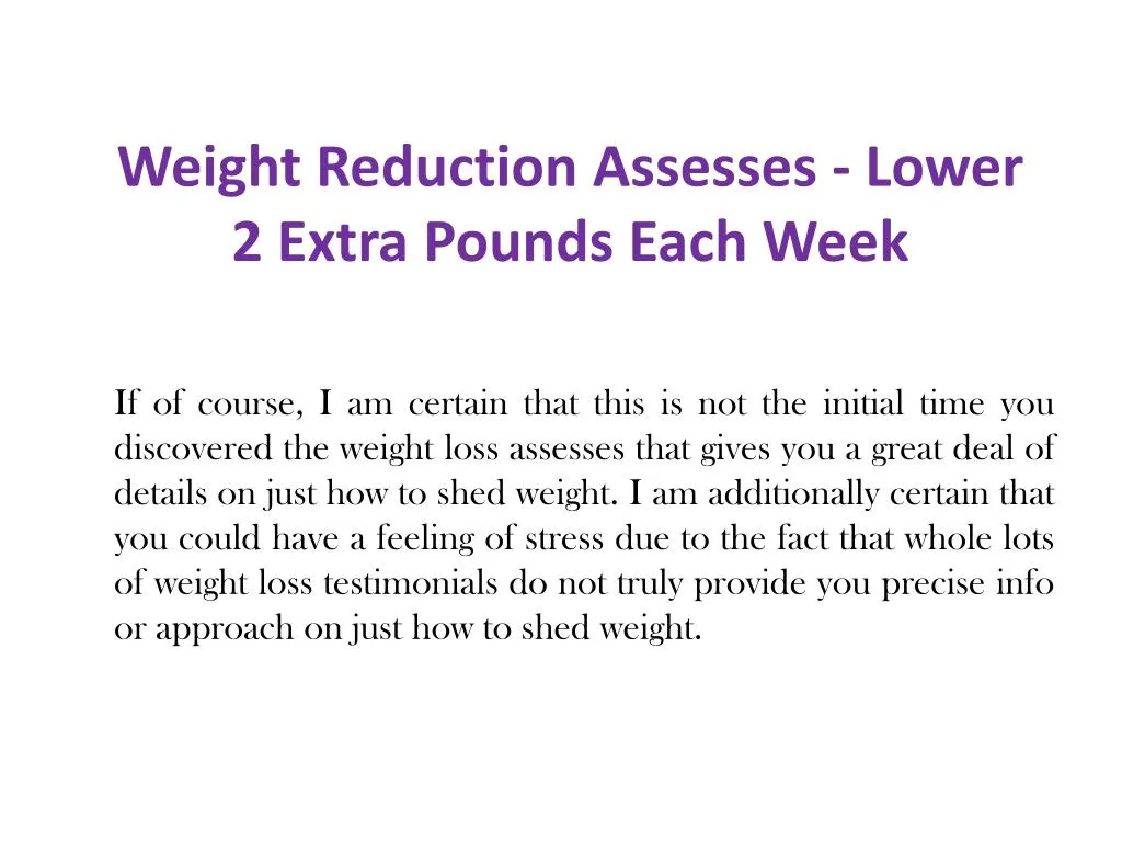 weight reduction assesses lower 2 extra pounds each week