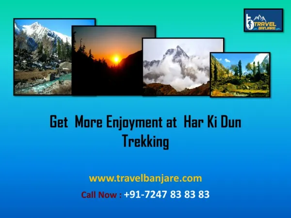 More Enjoyment at Har Ki Dun Trekking By Travel Banjare