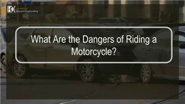 What Are the Dangers of Riding a Motorcycle?