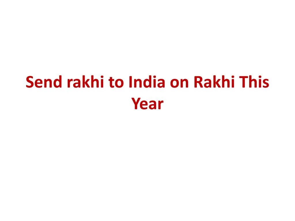 send rakhi to india on rakhi this year