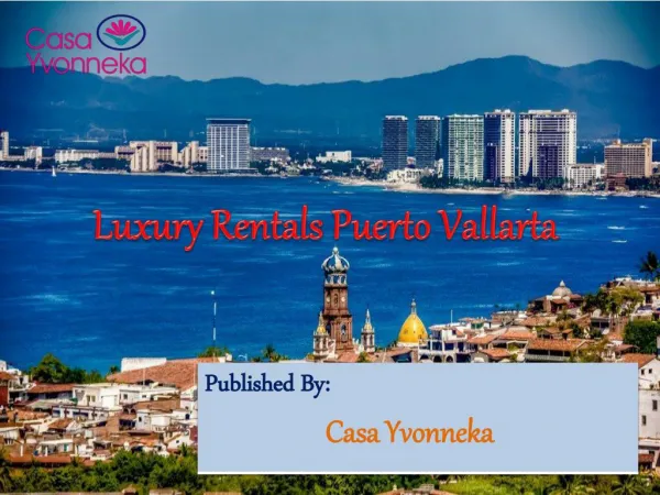Visit Luxury Rentals Puerto Vallarta By Casa Yvonneka