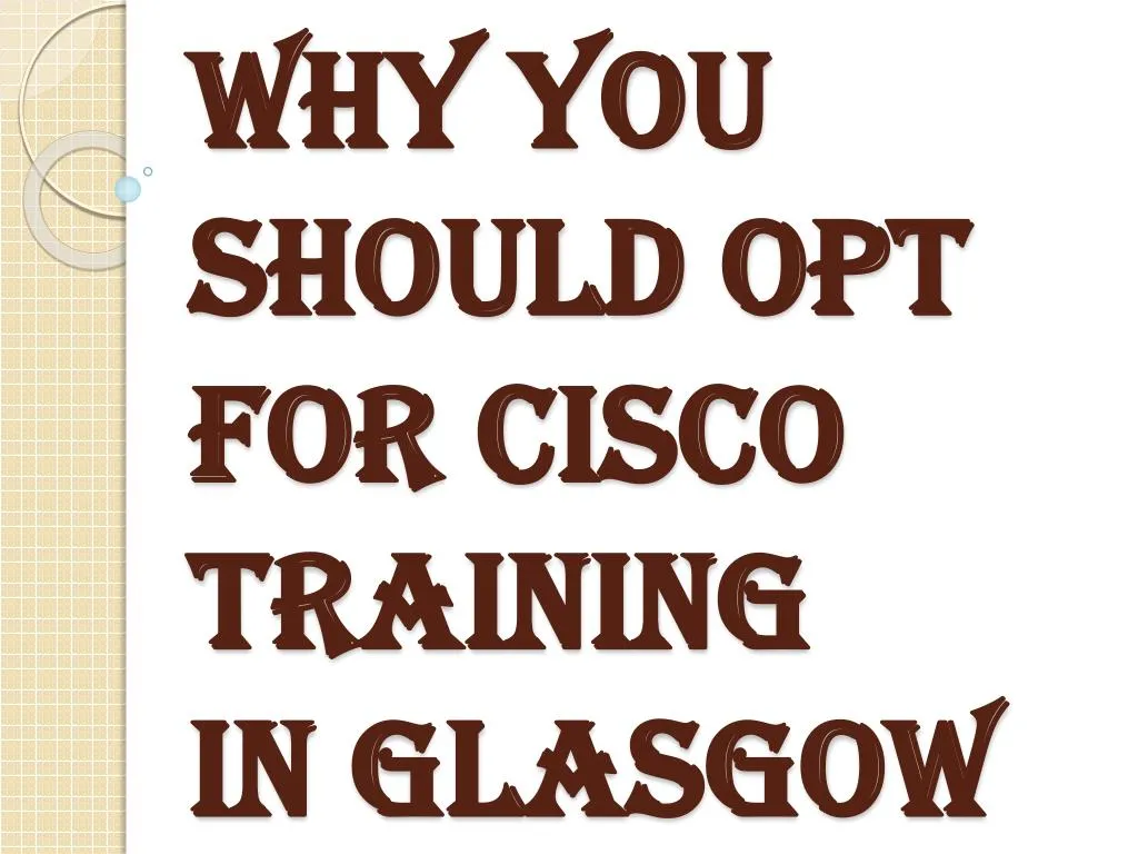 why you should opt for cisco training in glasgow