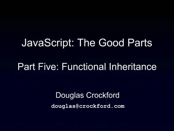 JavaScript: The Good Parts Part Five: Functional Inheritance