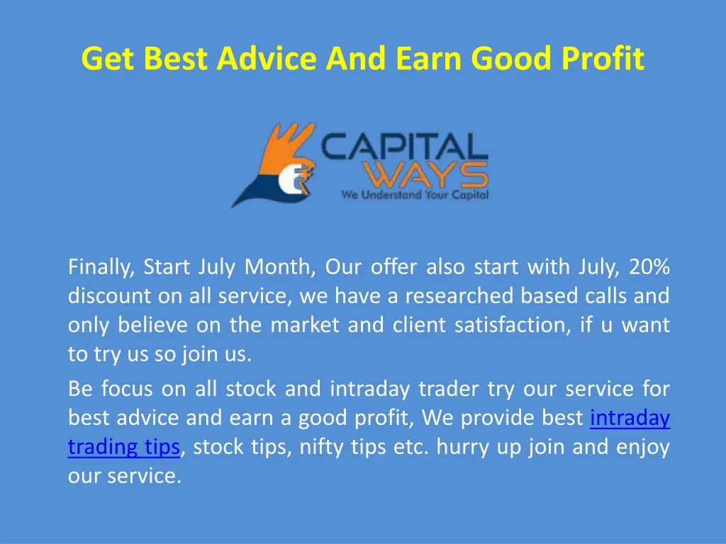 get best advice and earn good profit