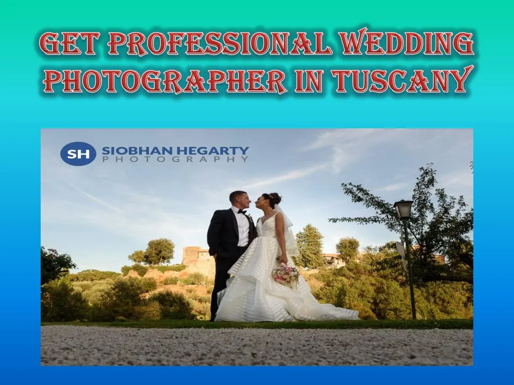 get professional wedding photographer in tuscany