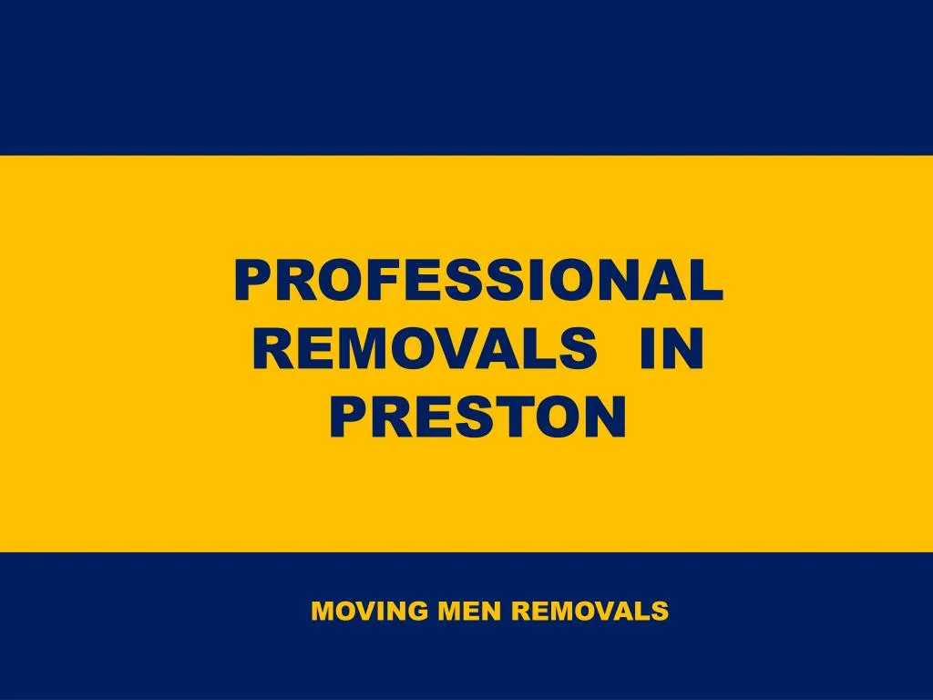 professional removals in preston
