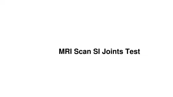 Mri scan si joints test