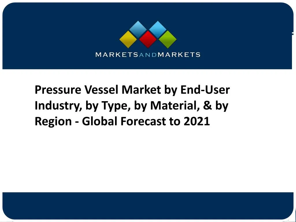 pressure vessel market by end user industry
