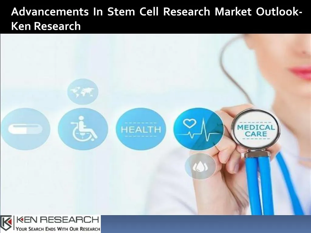 advancements in stem cell research market outlook