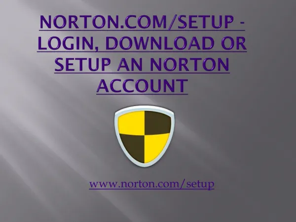 NORTON.COM/SETUP - LOGIN, DOWNLOAD OR SETUP AN NORTON ACCOUNT