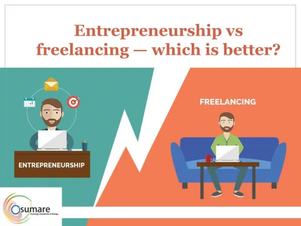 Entrepreneurship vs freelancing â€” which is better?