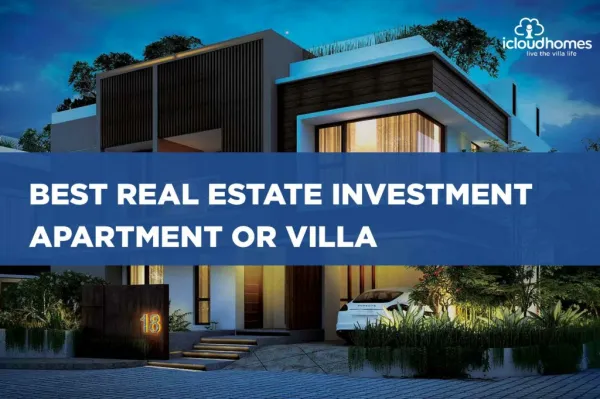 Best Real Estate Investment - Apartment or Villa