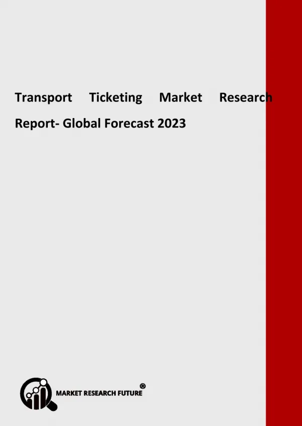 Transport Ticketing Market - Greater Growth Rate during forecast 2018 - 2023