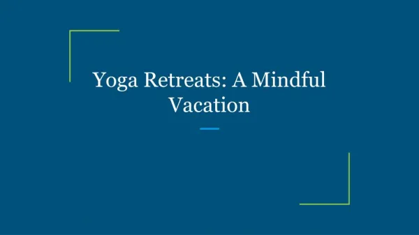 Yoga Retreats: A Mindful Vacation