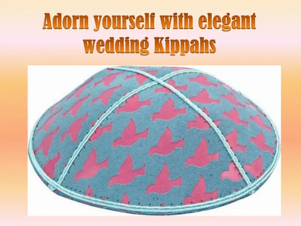 Adorn yourself with elegant wedding Kippahs