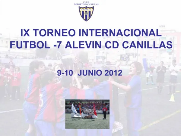 IX TORNEO INTERNACIONAL FUTBOL -7 ALEVIN CD CANILLAS