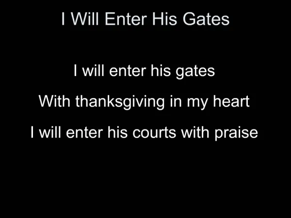 I Will Enter His Gates
