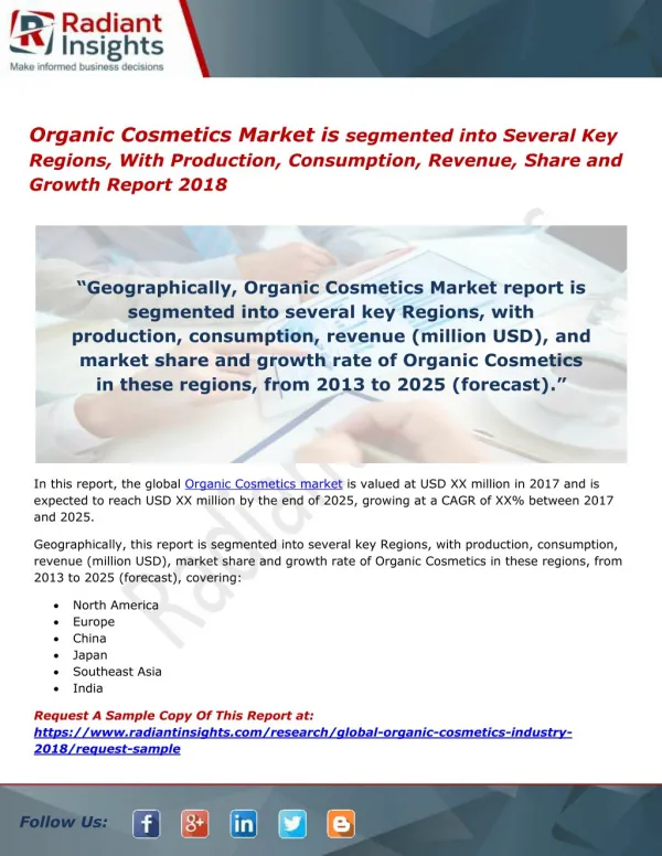 Organic Cosmetics Market is segmented into Several Key Regions, With Production, Consumption, Revenue, Share and Growth