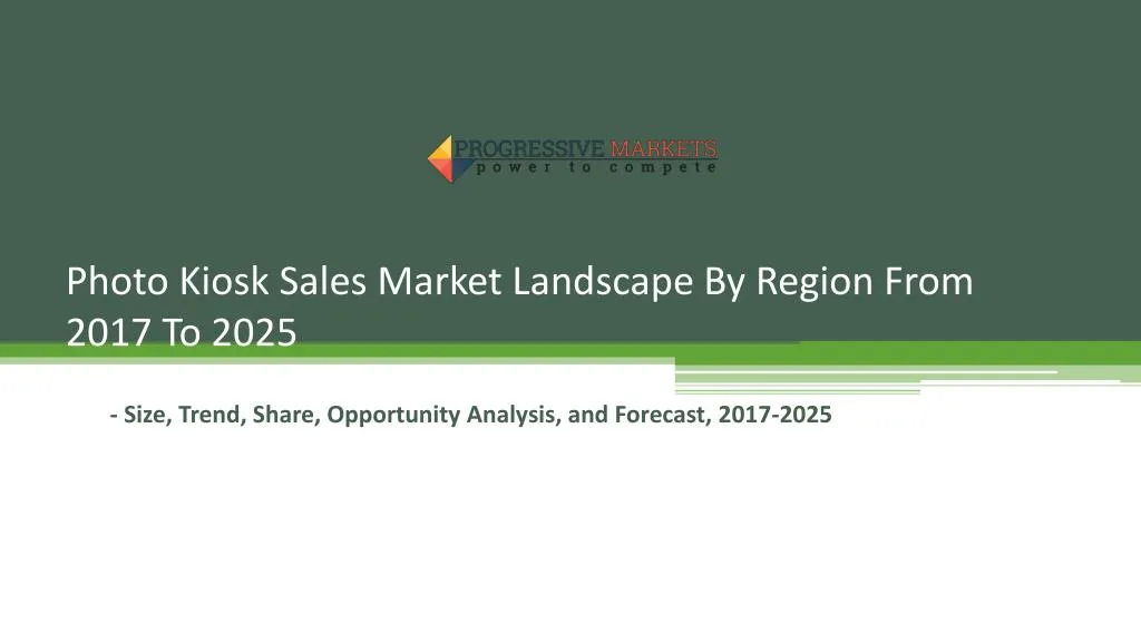 photo kiosk sales market landscape by region from 2017 to 2025