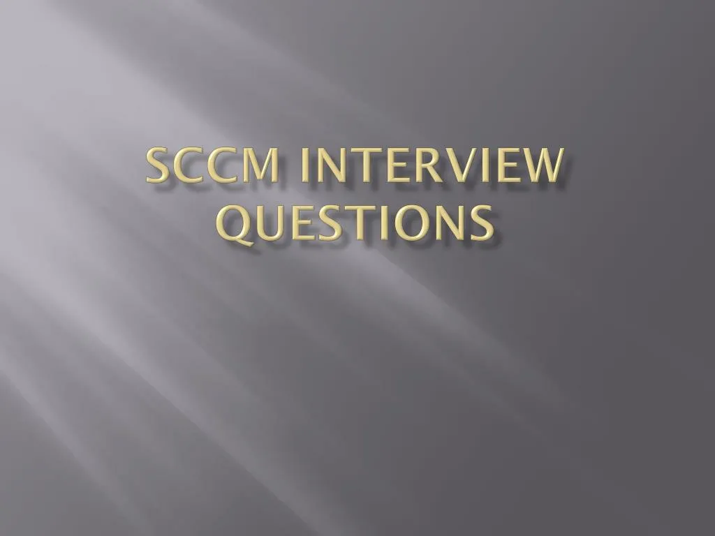 sccm interview questions