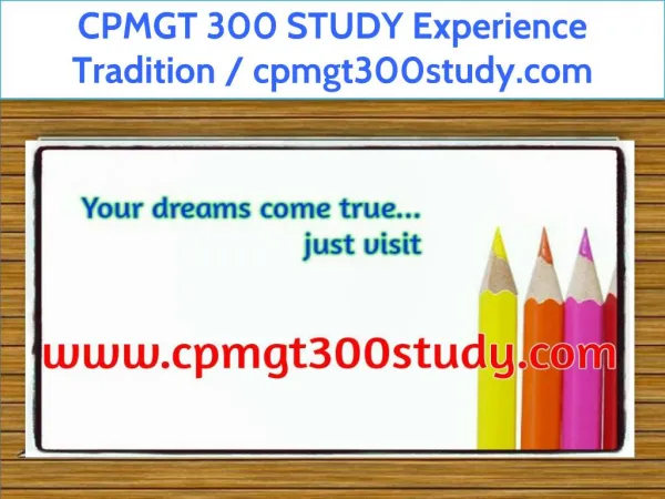 CPMGT 300 STUDY Experience Tradition / cpmgt300study.com