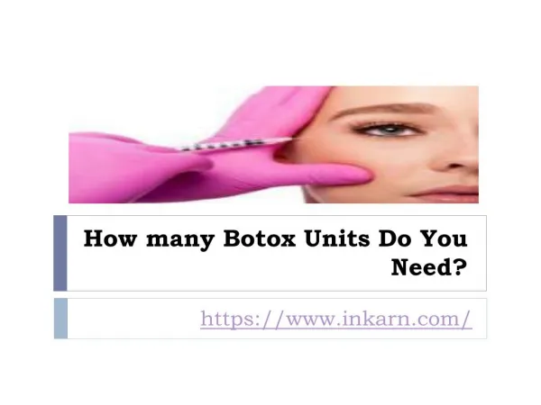 How many Botox Units Do You Need?