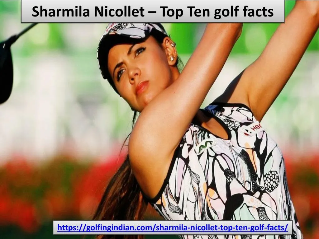 sharmila nicollet top ten golf facts