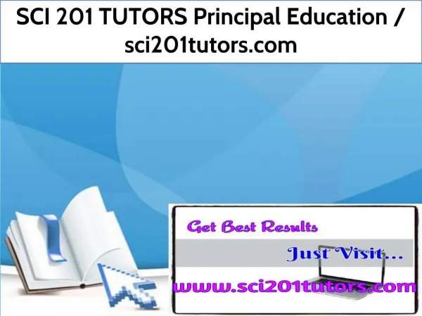 SCI 201 TUTORS Principal Education / sci201tutors.com