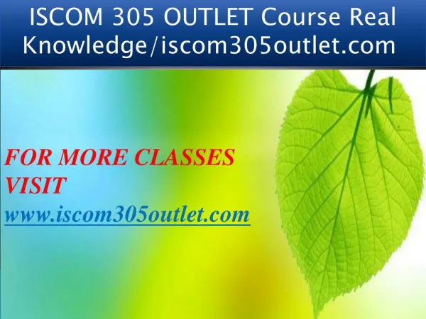ISCOM 305 OUTLET Course Real Knowledge/iscom305outlet.comÂ 