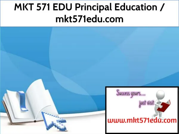 MKT 571 EDU Principal Education / mkt571edu.com