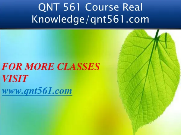 QNT 561 Course Real Knowledge/qnt561.com