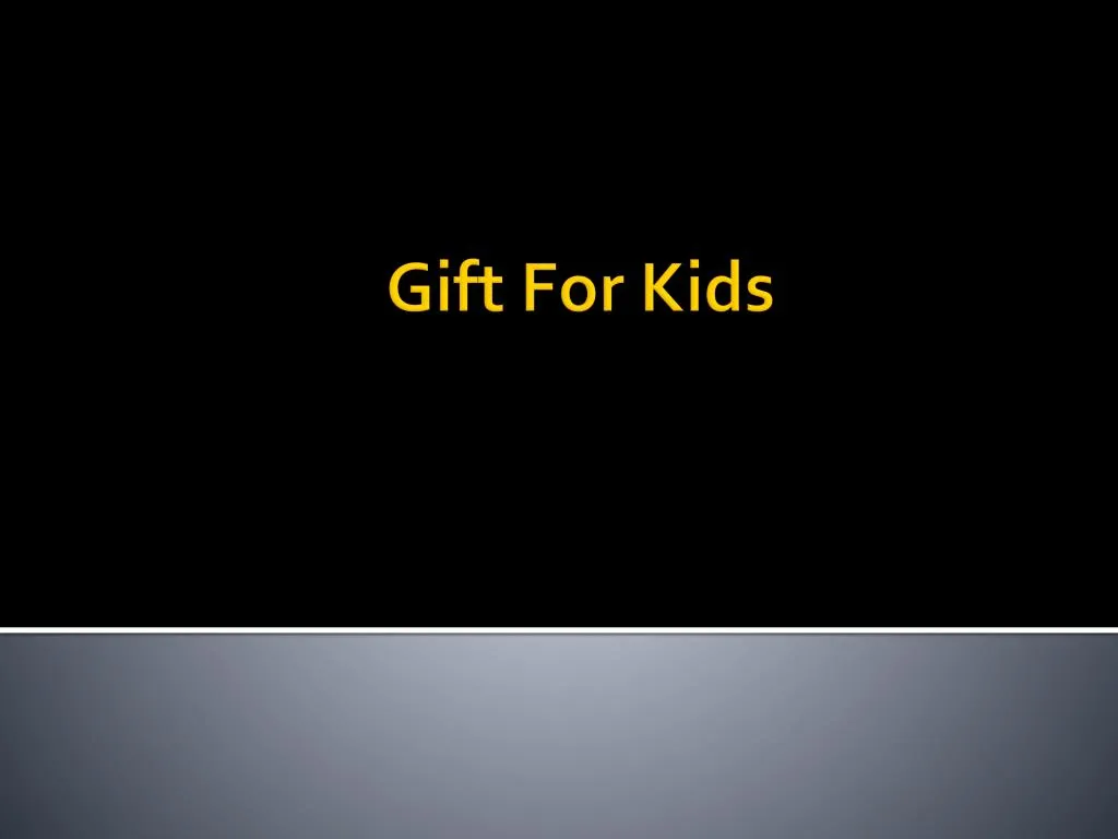 gift for kids